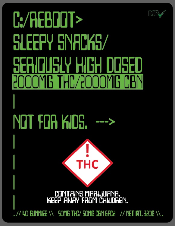 Sleepy Snacks bag: black with green terminal-style text reading C:/REBOOT, Sleepy Snacks, Seriously High Dosed, 2000mg THC/2000mg CBN, Not for kids, above a large red THC warning symbol
